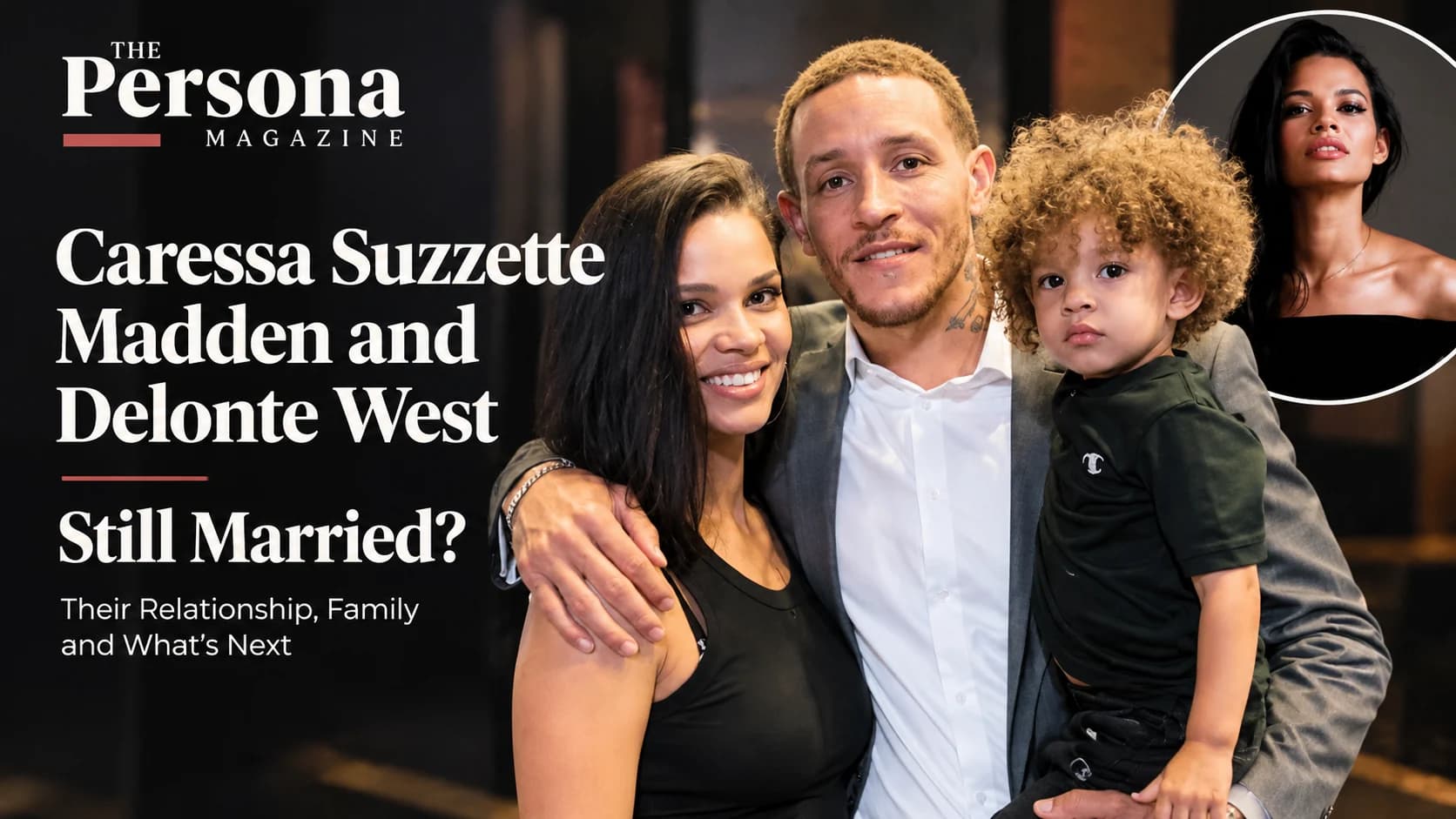 Caressa Suzzette Madden and Delonte West pictured with their child in a family portrait, featured in an article about their relationship and marital status.