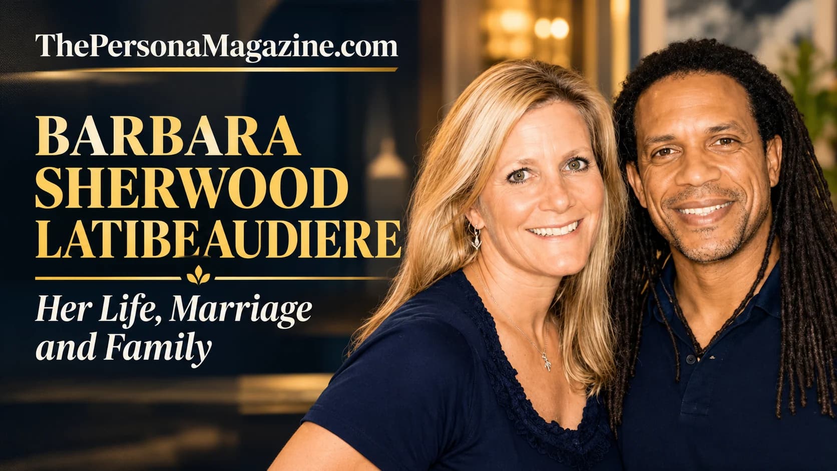 Barbara Sherwood Latibeaudiere pictured alongside her husband, television personality Ian Latibeaudiere, in an editorial feature about her life and family.